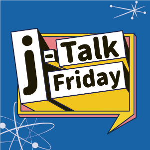 j-Talk Friday